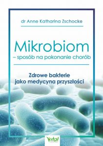 Wolumin: Mikrobiom – sposób na pokonanie chorób. Zdrowe bakterie jako medycyna przyszłości